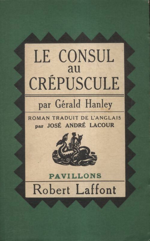 Le consul au crépuscule  - Gerald Hanley - Livre