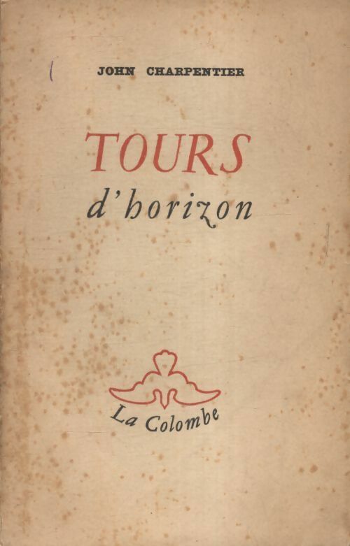 Tours d'horizon - John Charpentier - Livre