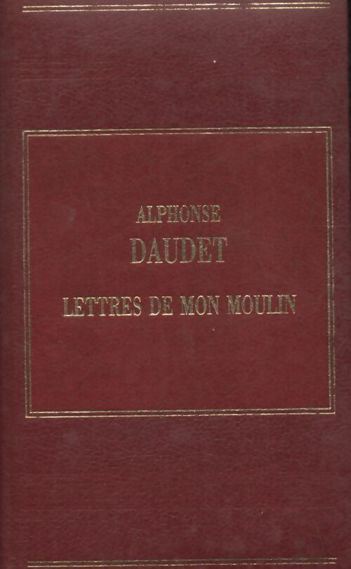 Lettres de mon moulin - Alphonse Daudet - Livre