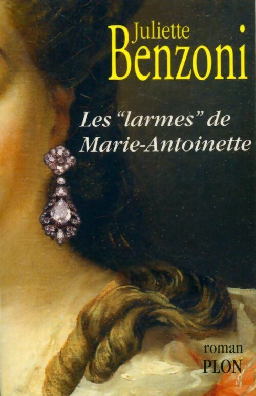 Les larmes de Marie-Antoinette - Juliette Benzoni - Livre