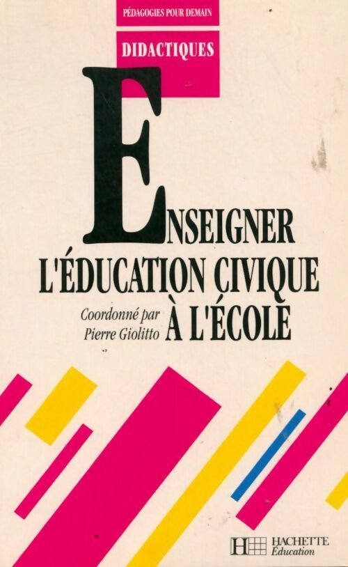 Enseigner l'éducation civique à l'école - Pierre Giolitto - Livre