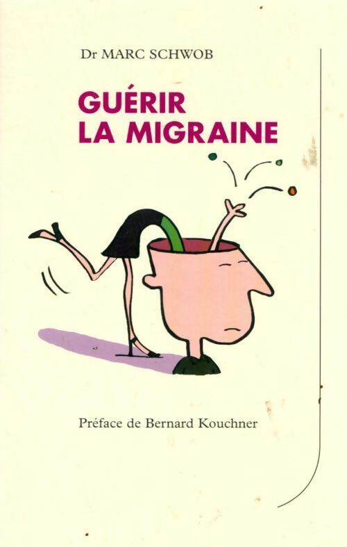Guérir la migraine - Marc Schwob - Livre