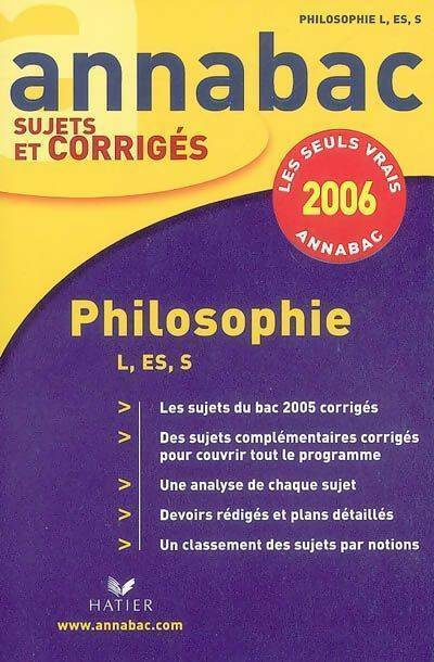 Philosophie L, ES, S sujets & corrigés 2006 - Collectif - Livre