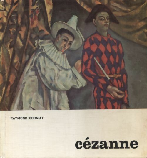 Cézanne - Raymond Cogniat - Livre