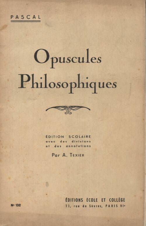 Opuscules philosophiques - Blaise Pascal - Livre