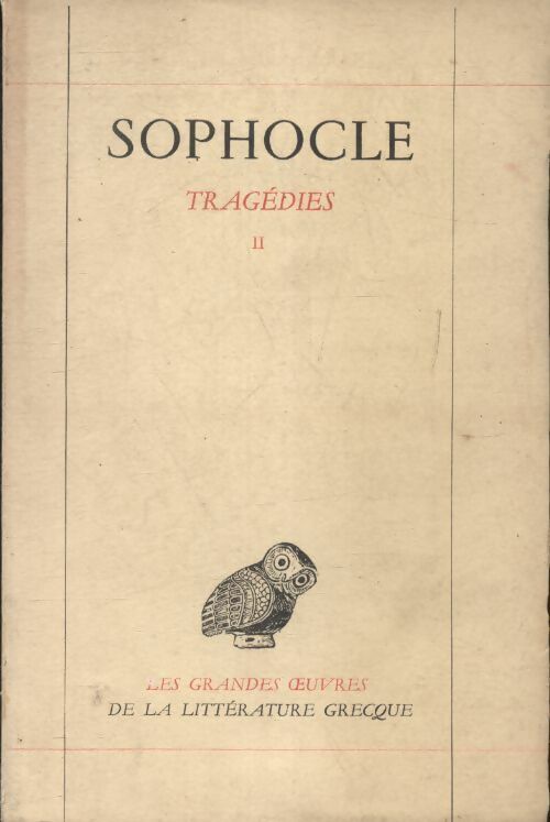 Tragédies Tome II - Sophocle - Livre