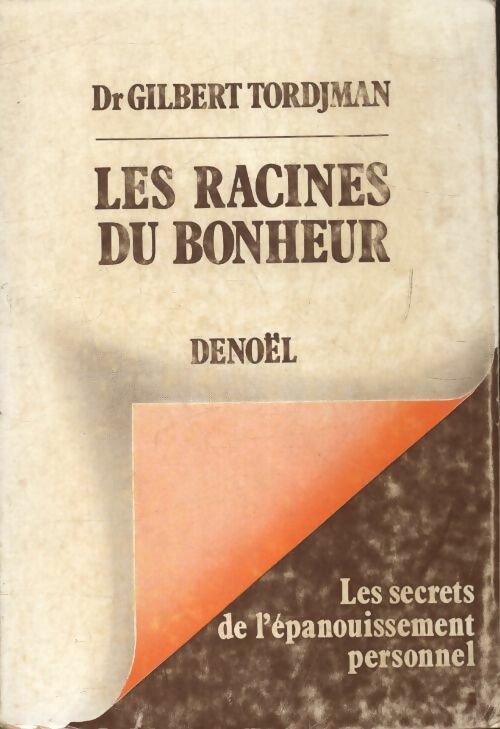 Les racines du bonheur - Gilbert Tordjman - Livre