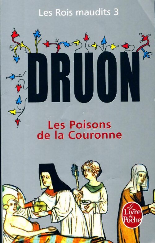 Les rois maudits Tome III : Les poisons de la couronne - Maurice Druon - Livre