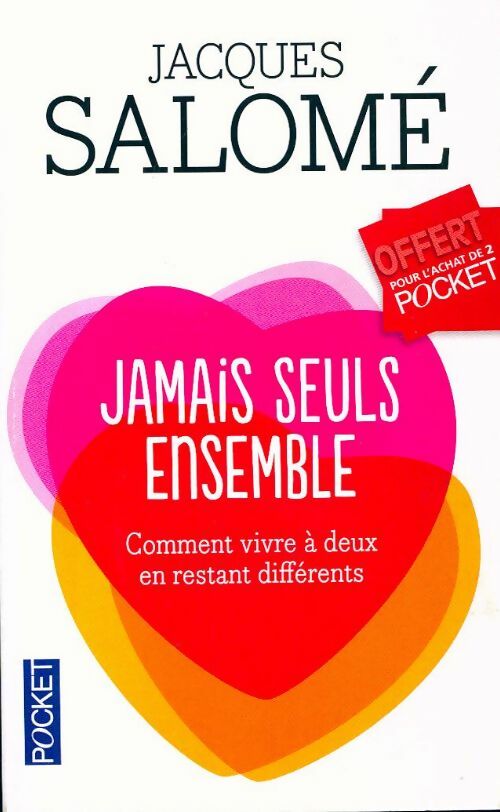 Jamais seuls ensemble. Comment vivre à deux en restant différents - Jacques Salomé - Livre