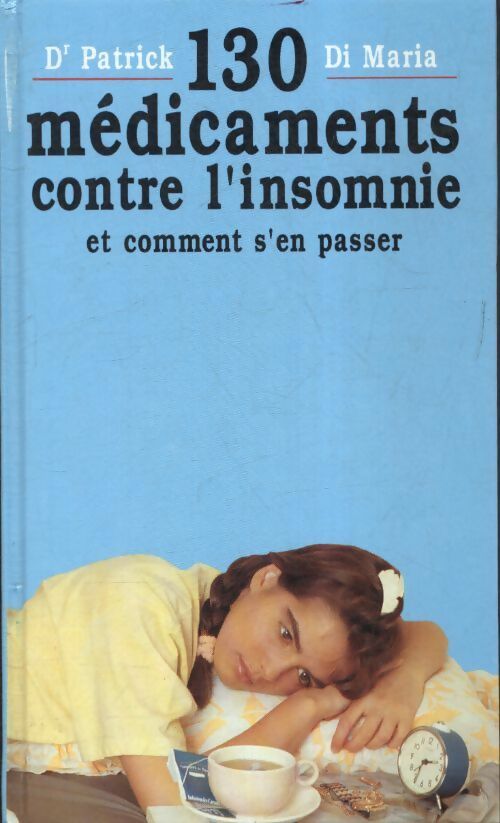 130 médicaments contre l'insomnie et comment s'en passer - Patrick Di Maria - Livre