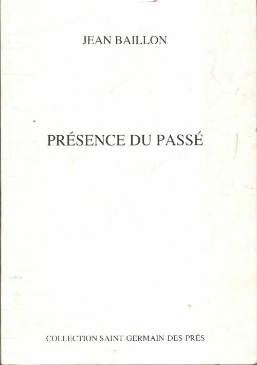 Présence du passé - Jean Baillon - Livre