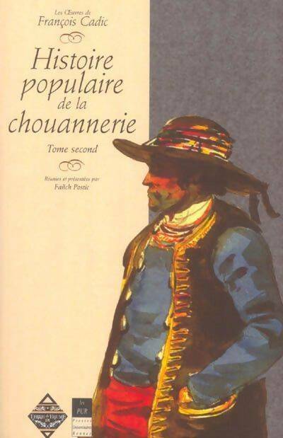 Histoire populaire de la chouannerie Tome II - François Cadic - Livre