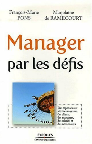 Manager par les défis - Francois-Marie Pons - Livre