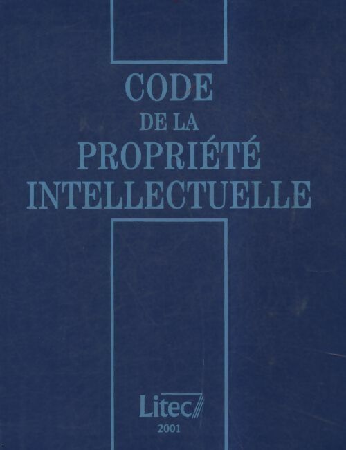 Code de la propriété intellectuelle 2001 - Collectif - Livre