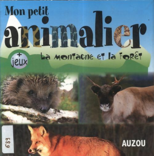 Mon petit animalier : La montagne et la forêt - Collectif - Livre