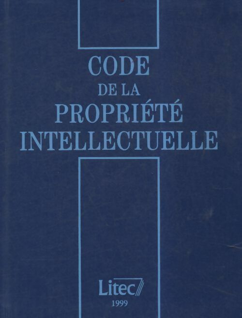 Code de la propriété intellectuelle 1999 - Collectif - Livre