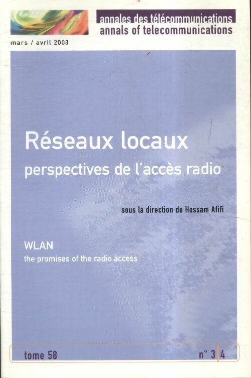 Annales des télécommunications Tome 58 n°3/4 : Réseaux locaux - Collectif - Livre