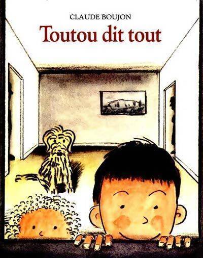 Toutou dit tout - Claude Boujon - Livre