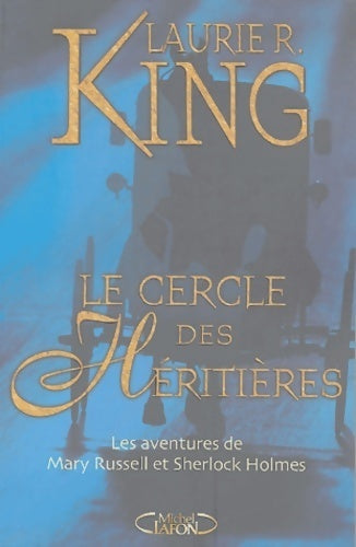 Le cercle des héritières - Laurie King - Livre