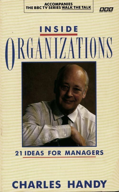 Inside organizations. 21 ideas for managers - Charles B. Handy - Livre