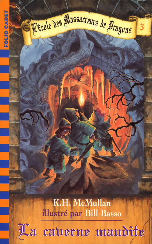 L'école des massacreurs de dragons Tome III : La caverne maudite - Kate H. McCullan - Livre