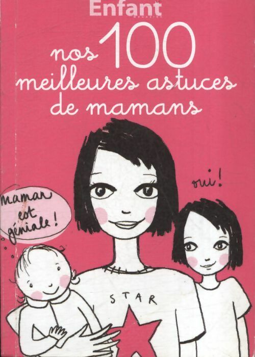 Nos cent meilleurs astuces de mamans - Collectif - Livre