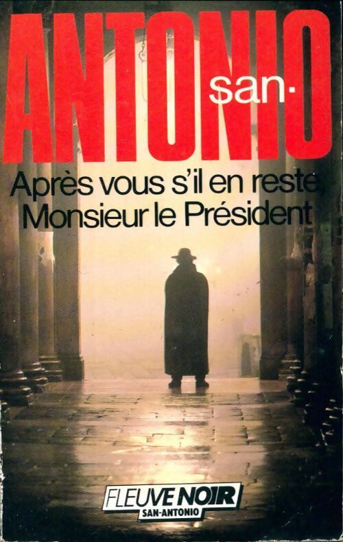 Après vous s'il en reste Monsieur le Président - San-Antonio - Livre