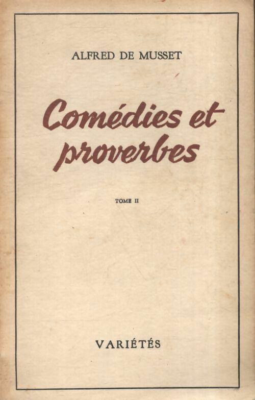 Comédies et proverbes Tome II - Alfred De Musset - Livre