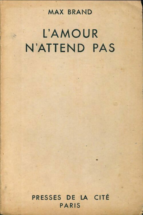 L'amour n'attend pas - Max Brand - Livre