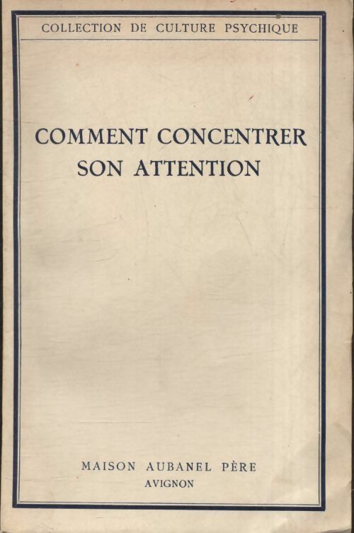 Comment concentrer son attention - Collectif - Livre
