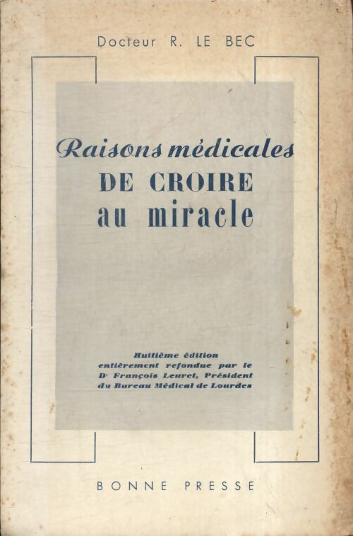 Raisons médicales de croire au miracle - René Le Bec - Livre