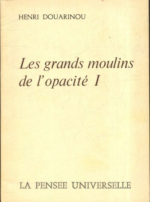 Les grands moulin de l'opacité Tome I - Henri Douarinou - Livre