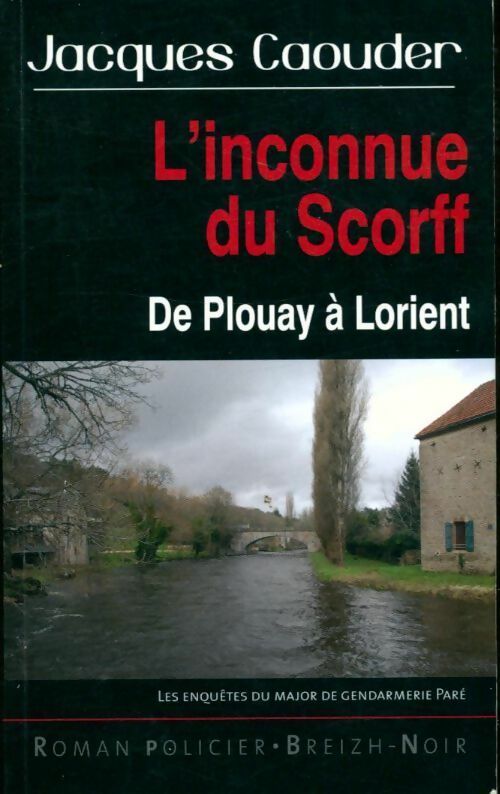 L'inconnue du Scorff. De Plouay à Lorient - Jacques Caouder - Livre