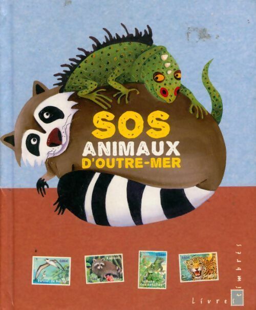 SOS animaux d'outre-mer - Collectif - Livre