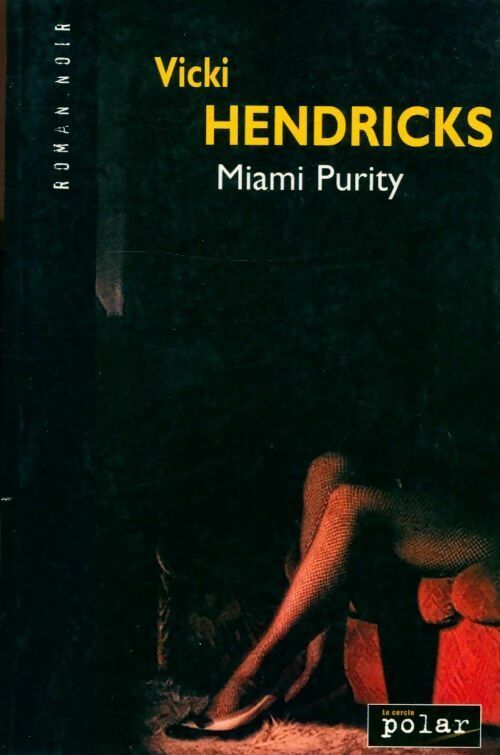 Miami purity - Vicki Hendricks - Livre