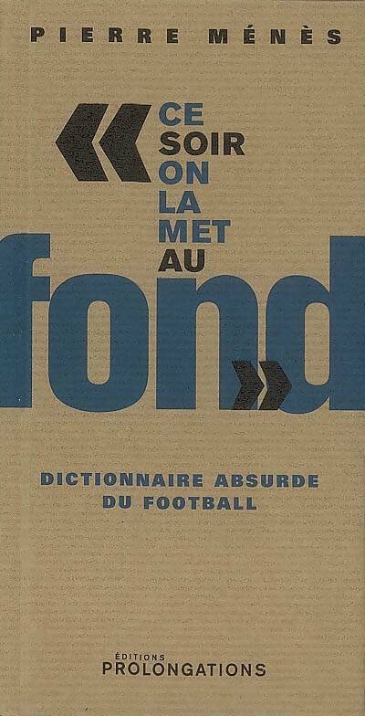 Dictionnaire absurde du foot - Pierre Ménès - Livre