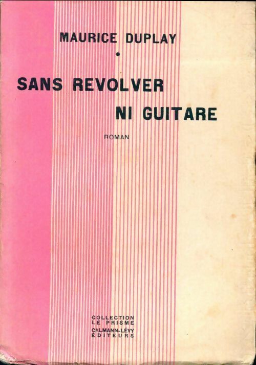 Sans revolver ni guitare - Maurice Duplay - Livre