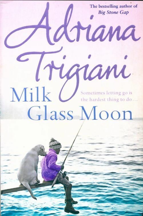 Milk Glass Moon - Adriana Trigiani - Livre