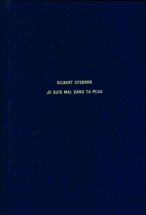Je suis mal dans ta peau - Gilbert Cesbron - Livre