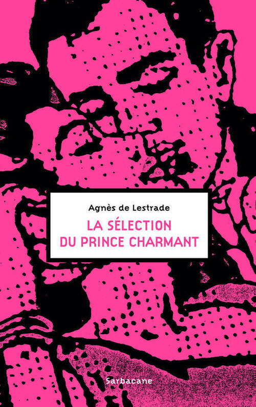 La sélection du prince charmant - Agnès De Lestrade - Livre