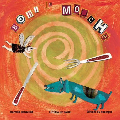 Bobi la mouche - Olivier Douzou - Livre