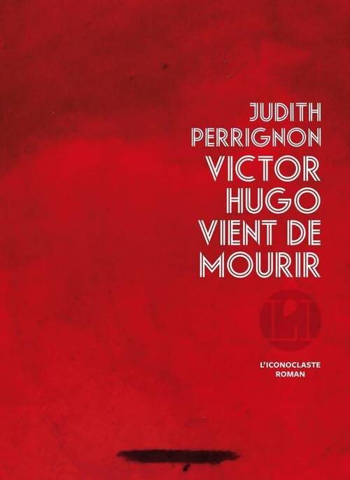Victor Hugo vient de mourir - Judith Perrignon - Livre