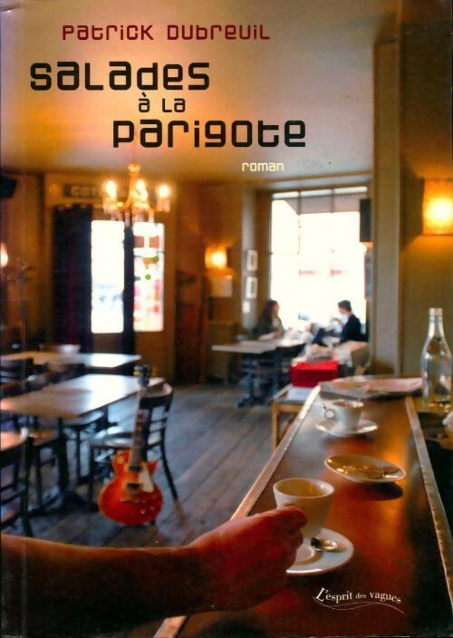 Salade a la parigote - Patrick Dubreuil - Livre