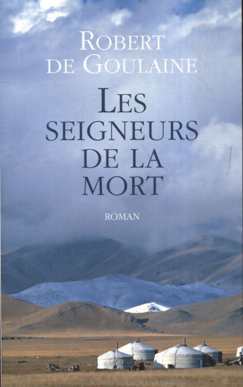Les seigneurs de la mort - Robert De Goulaine - Livre