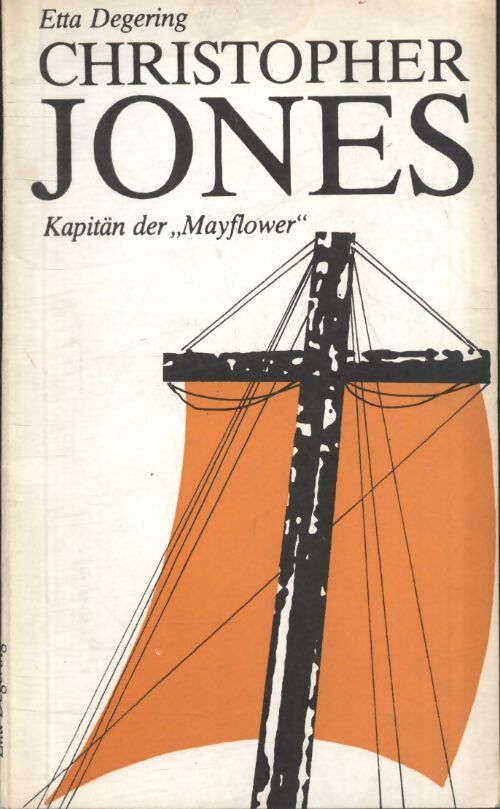 Christopher Jones Kapitän der Mayflower - Etta Degering - Livre