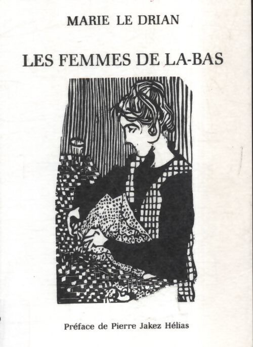 Les femmes de là-bas - Marie Le Drian - Livre