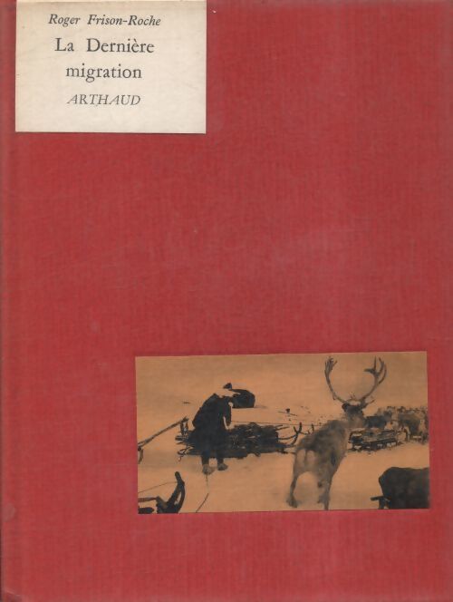 Lumières de l'Arctique Tome II : La dernière migration - Roger Frison-Roche - Livre