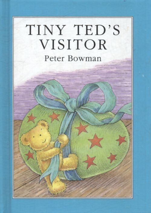 Tiny ted's visitor - Peter Bowman - Livre