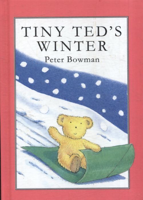 Tiny ted's winter - Peter Bowman - Livre
