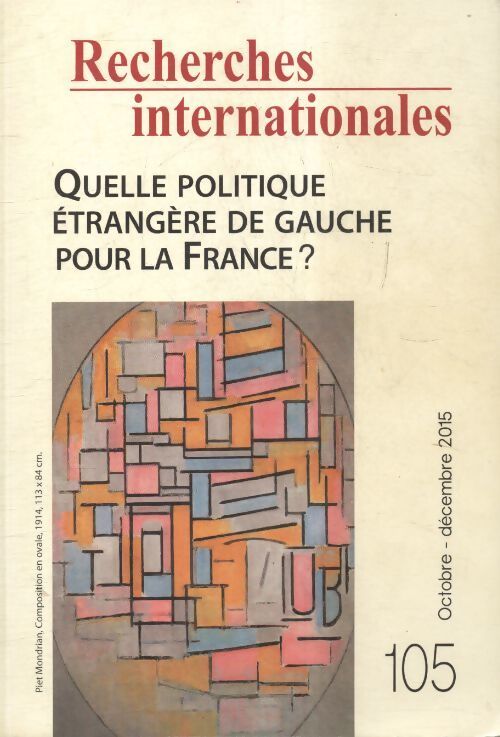 Recherches internationales n°105 : Quelle politique étrangères de gauche pour la France ? - Collectif - Livre
